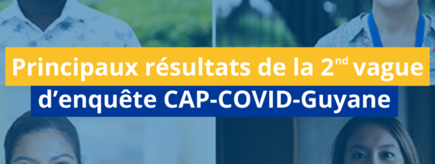 Principaux résultats de la seconde vague d’enquête CAP-COVID-Guyane réalisée du 26 avril au 9 mai 2021